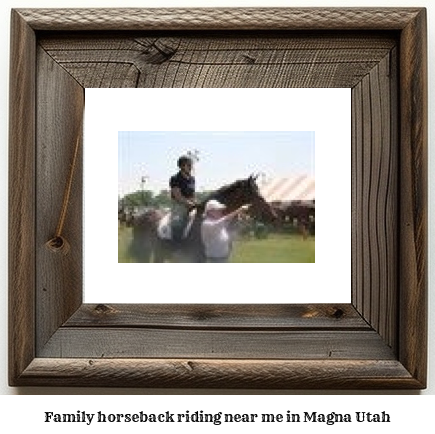 family horseback riding near me in Magna, Utah